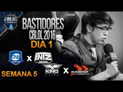 Bastidores CBLOL 2016, Semana 5, Dia 1 - INTZ vs CNB // KABUM vs OPK