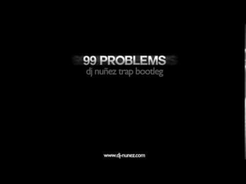 99 Problems - DJ Nuñez Trap Remix