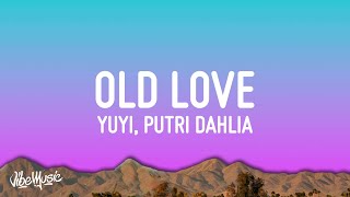 Yuji & Putri Dahlia - Old Love (Lyrics)