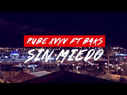 RUBE XVYV ft BAKS - SIN MIEDO (Prod. NIKK BLVKK) [Video]