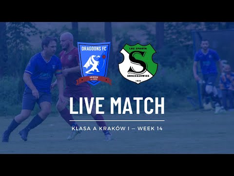 LIVE: KRAKOW DRAGOONS FC - LKS Sparta Skrzeszowice | Klasa A Week 14