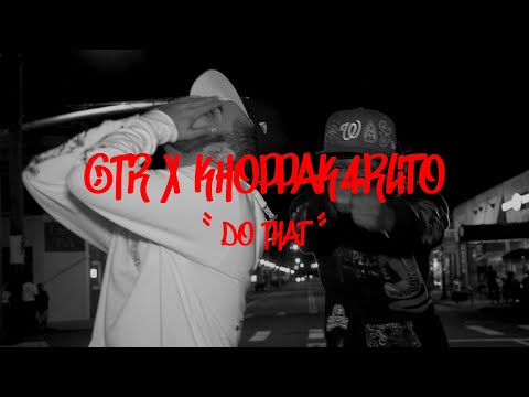 GTR x KhoppaK4rlito "Do That" Official Music Video