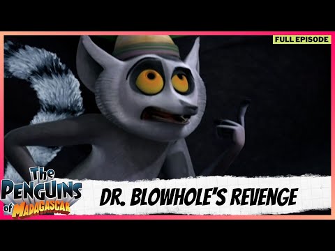 The Penguins of Madagascar | Full Episode | Dr. Blowhole's Revenge
