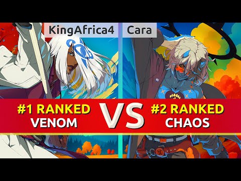 GGST ▰ KingAfrica4 (#1 Ranked Venom) vs Cara (#2 Ranked Happy Chaos). High Level Gameplay