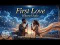 First Love English Ver 宇多田ヒカル Hikaru Utada Disney Style Cinematic R B Soul Duet