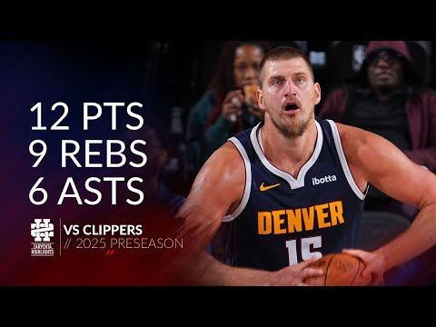 Nikola Jokic 12 pts 9 rebs 6 asts vs Clippers 2025 Preseason