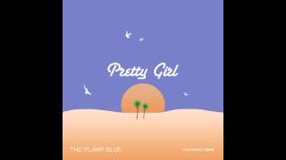 The Flavr Blue - Pretty Girl (Feat. YMTK)