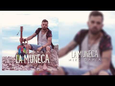 Letra La Muneca Mike Bahia Musicayletras Co letra la muneca mike bahia musicayletras co