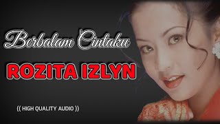 Download lagu BERBALAM CINTAKU - ROZITA IZLYN (HQ AUDIO) WITH LYRIC | LAGU WANITA 90AN mp3