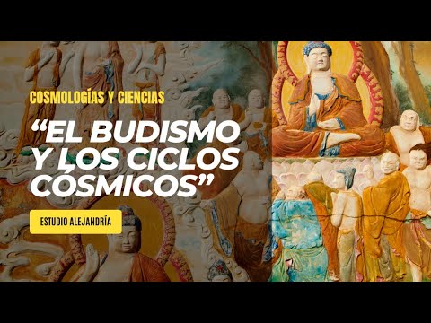 "COSMOGONÍA BUDISTA Un Viaje a Través de Múltiples Mundos y Ciclos Cósmicos" ESTUDIO ALEJANDRÍA