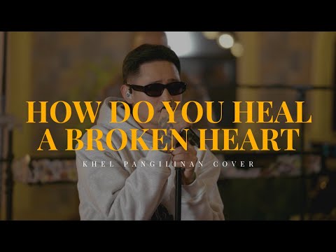 How Do You Heal a Broken Heart - Chris Walker | Khel Pangilinan Cover with Lyrics (Emotional Song)