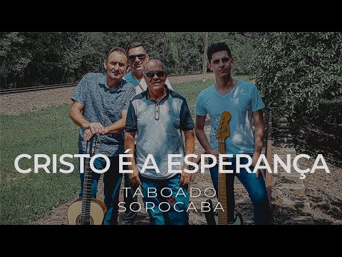 Taboado e Sorocaba - Cristo é a esperança