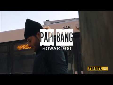 Papi Bang - Howard 06   (Directed By Jet Phynx Films)