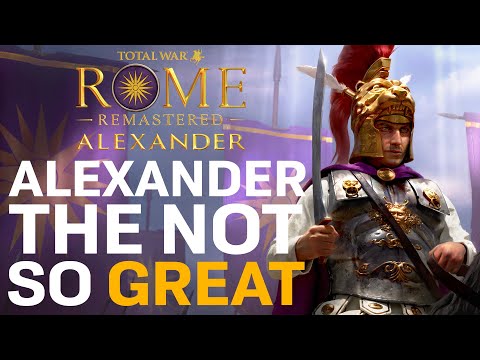 Alexander the Not So GREAT With Cavalry! Total War: Rome Remastered - Alexander Campaign Gameplay
