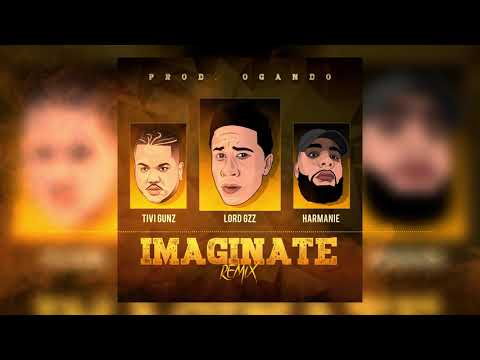 IMAGINATE Remix  - Lord Gzz ❌ Tivi Gunz ❌ Harmanie