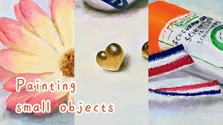 Painting small objects/ still life/ oil painting