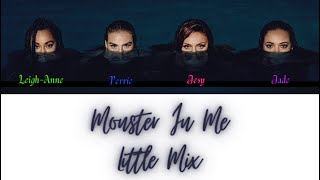 Little Mix - Monster In Me - Lyrics - (Color Coded Lyrics)