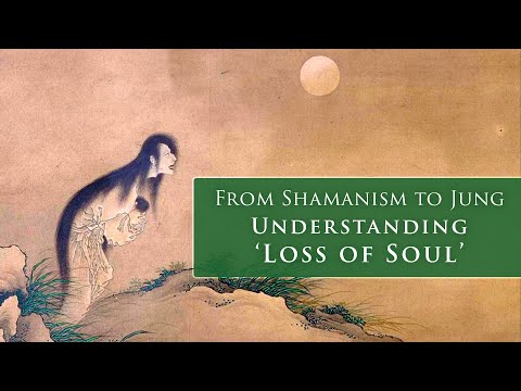 YouTube - From Shamanism to Jung: Understanding ‘Loss of Soul’