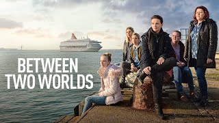 Between Two Worlds - Official Trailer