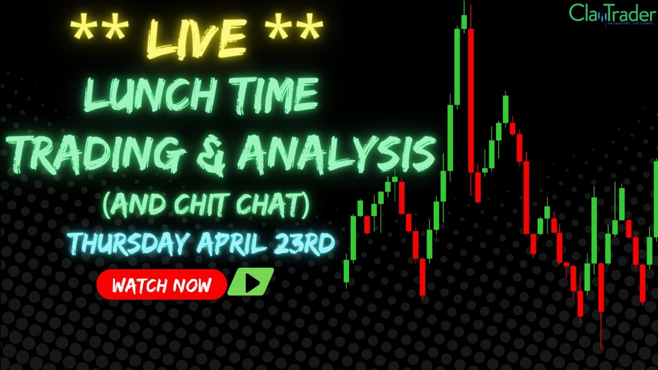 4/23/26 - LIVE Trading and Market Analysis! (come hang out!)