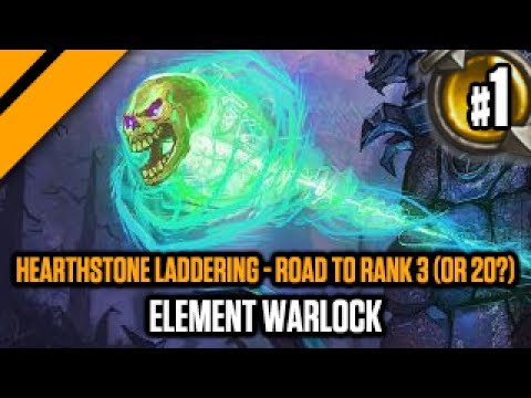 Hearthstone Laddering - Road to Rank 3 (or 20?) - P1 Element Warlock