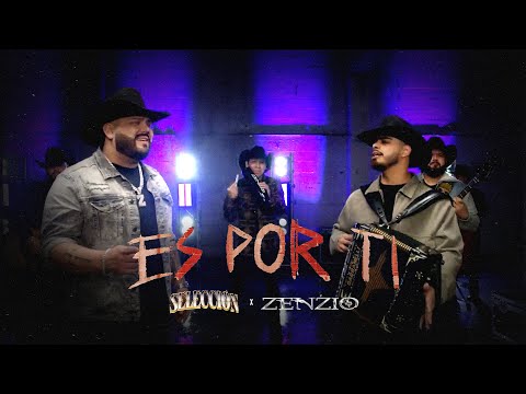 Es Por Ti - Selección ft. Zenzio