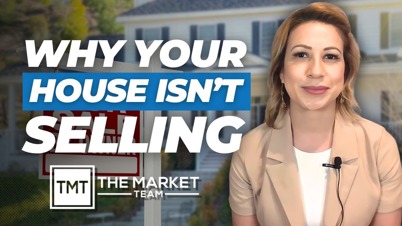 3 Reasons Why Your House Is Not Selling
