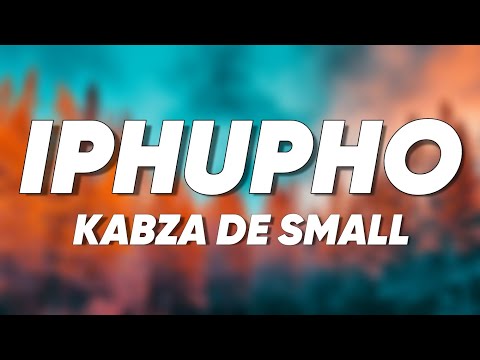 Kabza De Small - Iphupho (Lyrics)