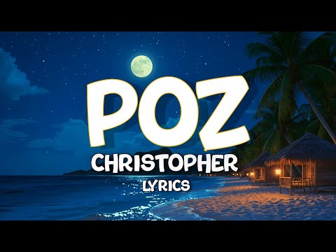 Christopher - POZ (Official Lyrics Video)