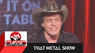 That Metal Show | Ted Nugent: Put (the Rest of) It on the Table | VH1 Classic