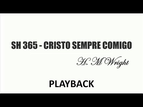 PLAYBACK SH 365 - CRISTO SEMPRE COMIGO  (SALMOS E HINOS)