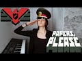 PAPERS, PLEASE: THEME SONG (PIANO COVER)