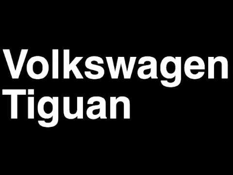 How to Pronounce Volkswagen VW Tiguan 2013 R Track Crossover SUV Review Fix Crash Test Drive MPG