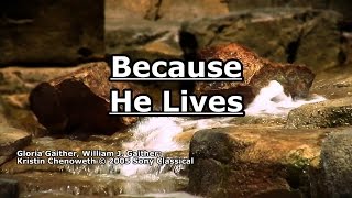 Because He Lives - Kristin Chenoweth - Lyrics