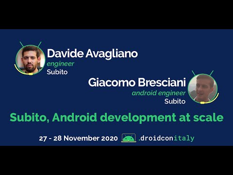 Davide Avagliano & Giacomo Bresciani,Subito: Subito, Android Development at Scale