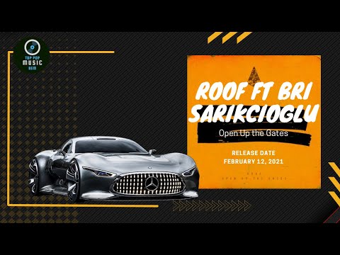 Roof ft Bri SARIKCIOGLU - Open Up the Gates by Top Pop Music BEM