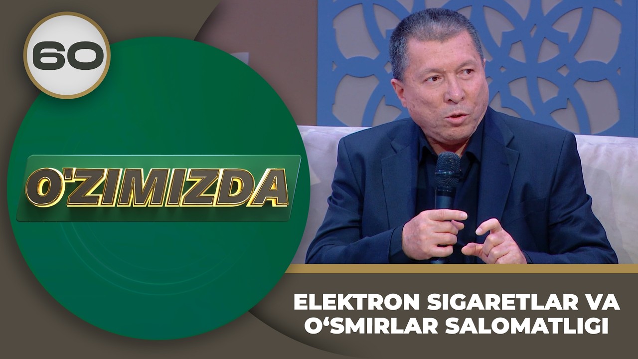 O'zimizda tok shou 60-son ELEKTRON SIGARETLAR VA O‘SMIRLAR SALOMATLIGI