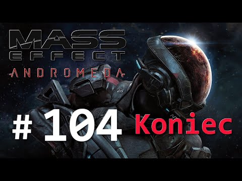 Koniec - odc. 104 - Mass Effect Andromeda w 4K [Sara Ryder - poz.trudny]