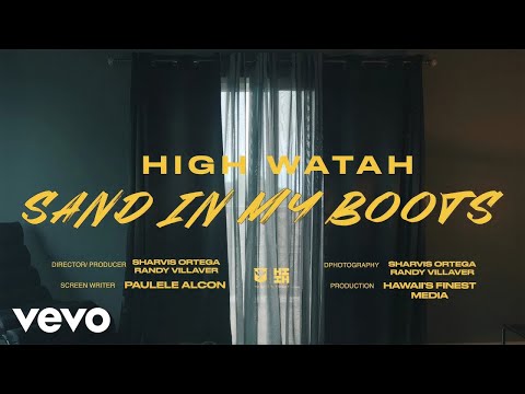 High Watah - Sand In My Boots (Official Music Video)