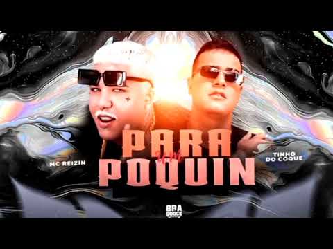 MC REIZIN E TINHO DO COQUE - PARA UM POQUIN #bregãfunk