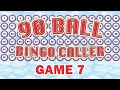 90 Ball Bingo Caller Game - Game 7