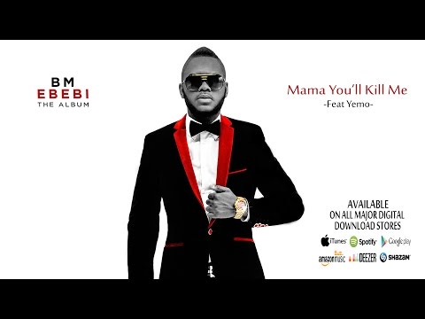 BM - Mama You'll Kill Me (Feat. Yemo) *ENGLISH RUMBA*