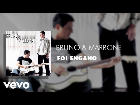 Foi Engano - Bruno & Marrone
