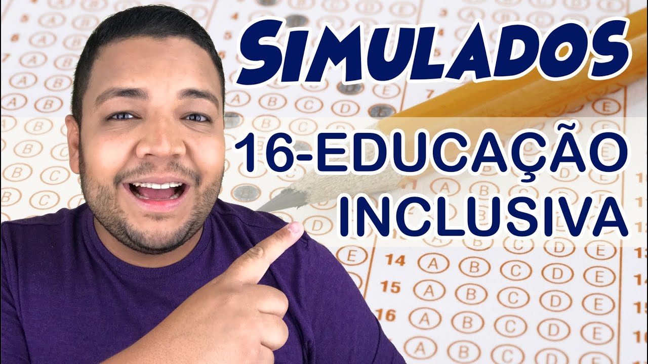 SIMULADO 16: EDUCAÇÃO ESPECIAL E INCLUSIVA