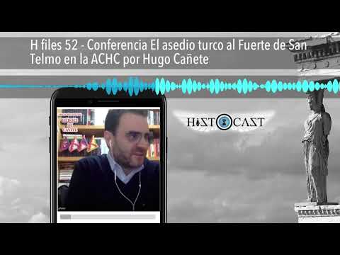 H files 52 - Conferencia El asedio turco al Fuerte de San Telmo en la ACHC por Hugo Cañete