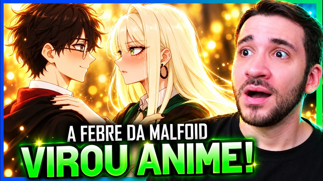 VIRAM ISSO?! O ANIME DA MALFOID VIRALIZOU!