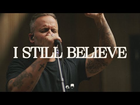 I Still Believe - Brian Johnson, Bethel Music