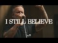 I Still Believe