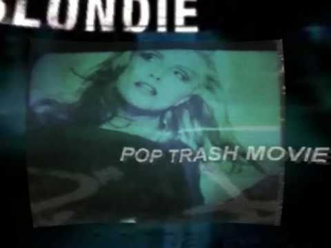 Blondie * Pop Trash Movie (St. Avelyn Mx) / Deborah Harry