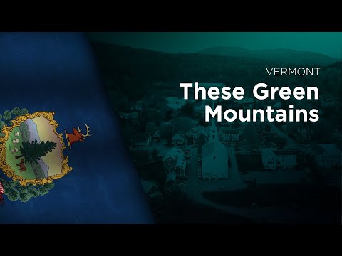 State Song of Vermont - These Green Mountains